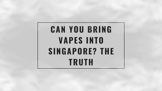 Can You Bring Vapes into Singapore? The Truth
